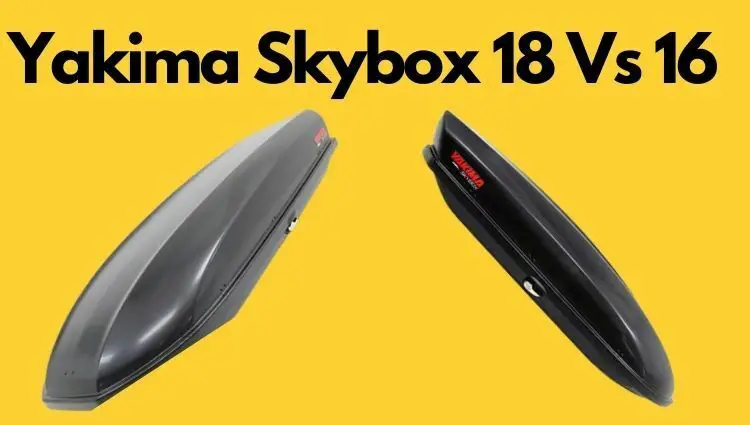 Yakima Skybox 16 Vs 18